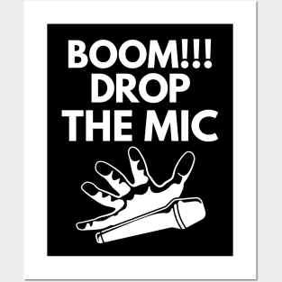 Boom!!! Drop the mic! Posters and Art